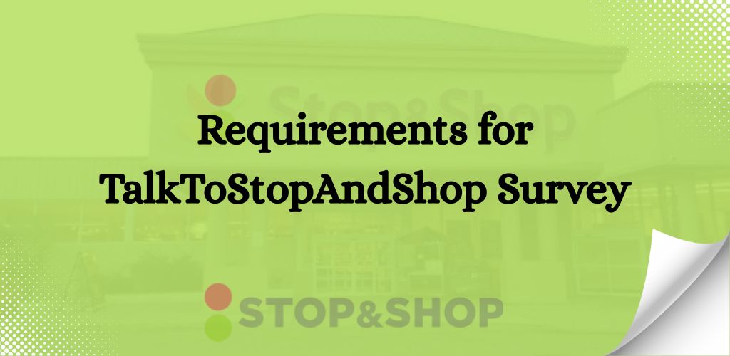 Requirements for TalkToStopAndShop Survey
